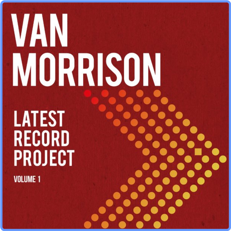 Van Morrison - Latest Record Project, Vol. 1 (Hi-Res 24Bit, 2021) FLAC LossLess