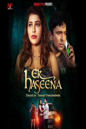 Ek Haseena (2024) Hindi Season 01 [Episodes 01-02 Added] | WEB-DL | 1080p | 720p | 480p | NamasteyFlix WEB Series | Download | Watch Online
