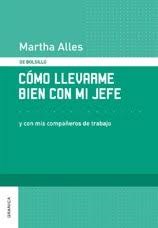 COMO LLEVARME BIEN CON MI JEFE Y MIS COMPAÑEROS DE TRABAJO, MARTHA ALLES