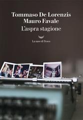 Tommaso De Lorenzis, Mauro Favale – L’aspra stagione (2023)
