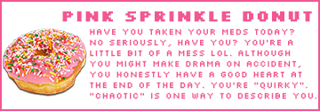 wich kind of donut are you? im a pink sprinkle donut