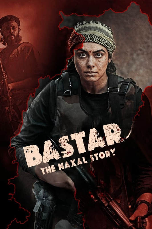 Bastar: The Naxal Story (2024) Bastar: The Naxal Story (2024)