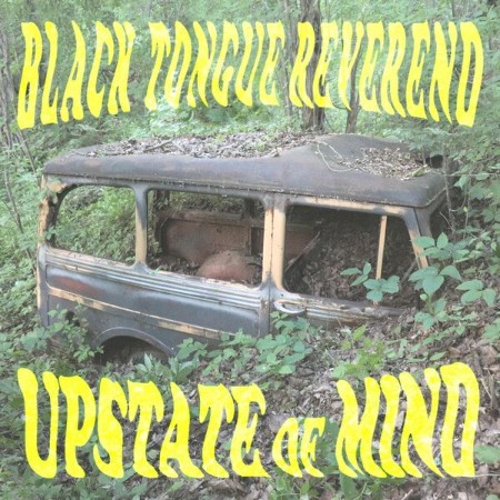 Black Tongue Reverend - Upstate Of Mind (2025)