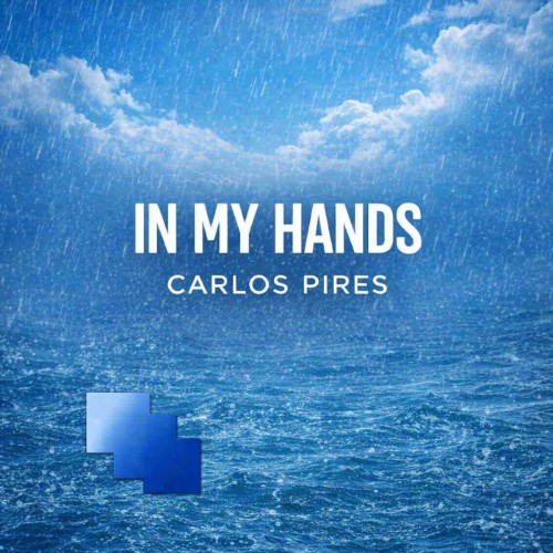 Carlos Pires - In My Hands (2026)