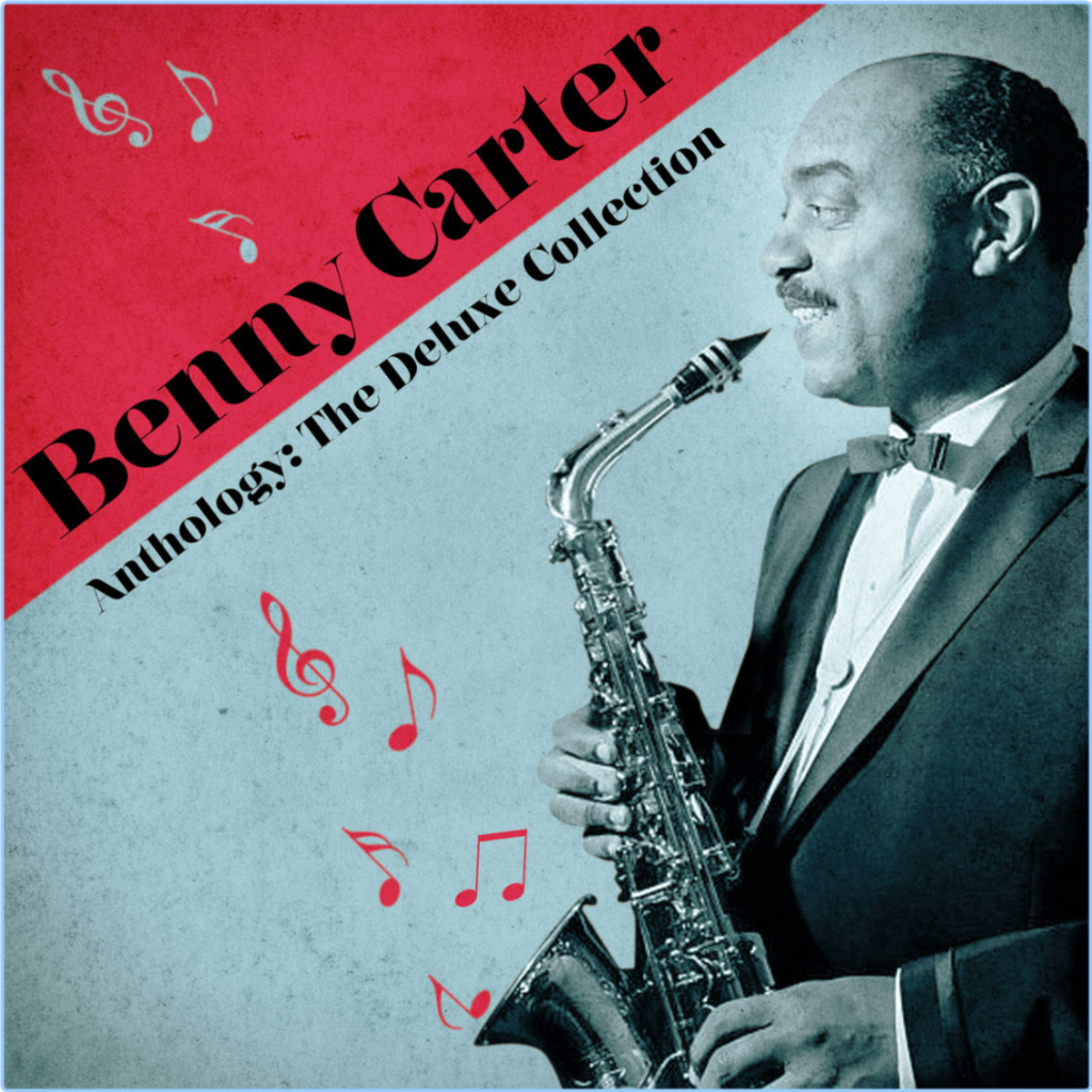 Benny Carter Anthology The Deluxe Collection Remastered (2024) WEB [FLAC] 16BITS 44 1KHZ Uf343dujoi3f