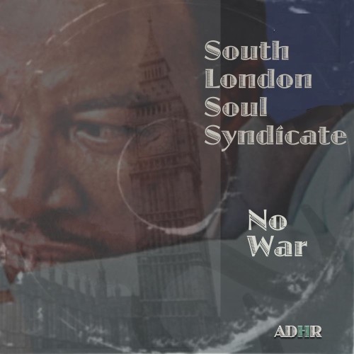 South-London-Soul-Syndicate-No-War-ADHR0
