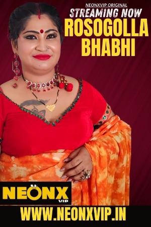 Rosogolla Bhabhi (2025) Hindi NeonX Short Films | 1080p | 720p | 480p | WEB-DL | Download | Watch Online