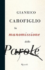 Gianrico Carofiglio - La manomissione delle parole (2010)