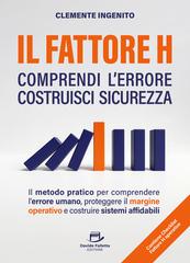 Clemente Ingenito – Il fattore H. Comprendi l’Errore costruisci Sicurezza (2026)