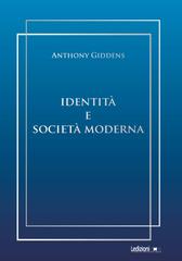 Anthony Giddens – Identità e società moderna (2026)