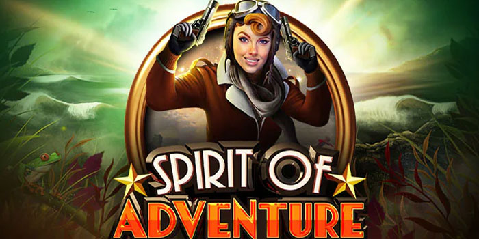 Trik Gila Slot Spirit of Adventure Auto Gacor Hari Ini
