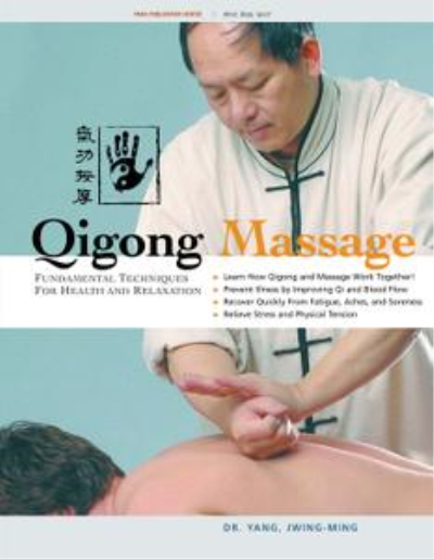 Qigong Massage, Fundamental Techniques for Health and Relaxation