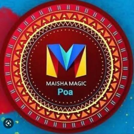 MAISHA MAGIC POA