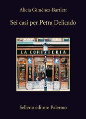 Alicia Giménez-Bartlett – Sei casi per Petra Delicado (2015)