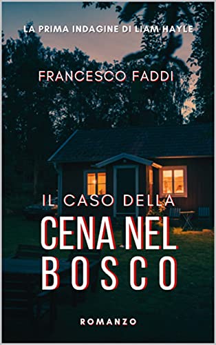 Francesco Faddi – Il caso della cena nel bosco (2021)