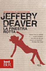 Jeffery Deaver – La finestra rotta (2013)