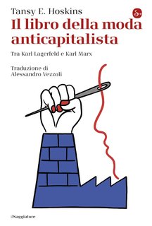 Tansy E. Hoskins - Il libro della moda anticapitalista (2024)