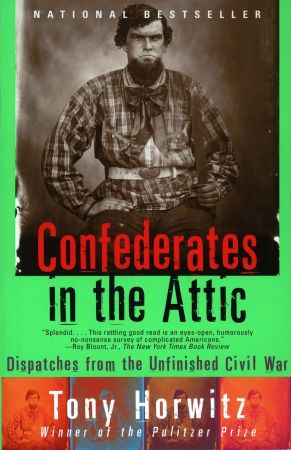 Confederates in the Attic: Dispatches from the Unfinished Civil War (Vintage Departures) Confederates in the Attic: Dispatches from the Unfinished Civil War (Vintage Departures)