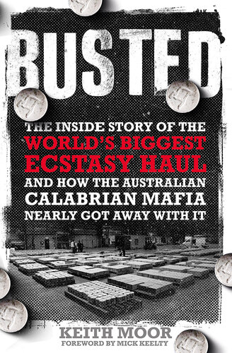 Busted: The Inside Story of the World's Biggest Ecstasy Haul