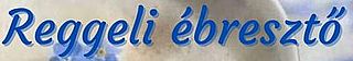 https://i.postimg.cc/QdJPdLMs/reggeli-ebreszto4.jpg
