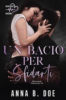 Anna B. Doe - Blairwood University vol. 03 Un bacio per sfidarti (2021)
