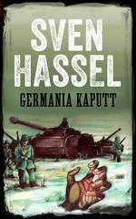 Sven Hassel – Germania Kaputt (2017)
