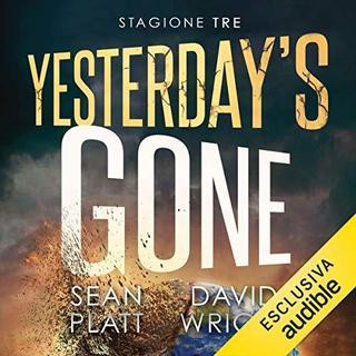 Sean Platt, David Wright - Yesterdays gone Stagione 3 (2018) .mp3 - 64 kbps