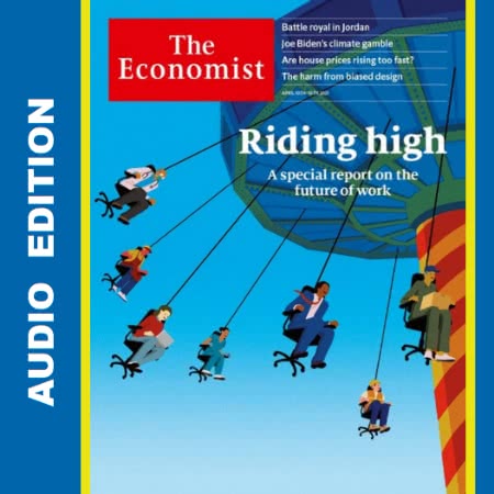 The Economist • Audio Edition • Issue 2021-04-10