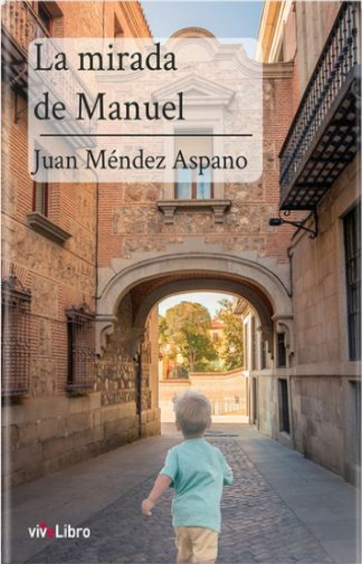 la mirada de manuel 600 - La mirada de Manuel - Juan Méndez Aspano (Audiolibro Voz Humana)