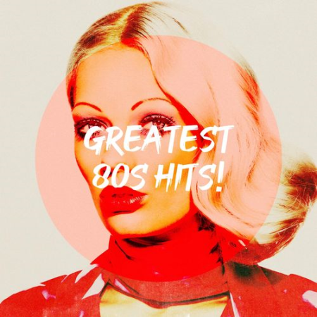 9fd87bf8 428d 4f3d 86af 97f3c311e207 - VA - Greatest 80S Hits! (2020)