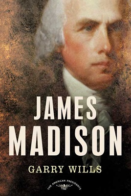 Book Review James Madison by Garry Wills