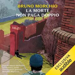Bruno Morchio – La morte non paga doppio (2025) (mp3 – 128 kbps)