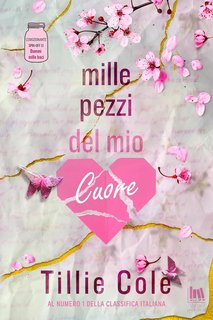 Tillie Cole - Mille pezzi del mio cuore (2024)