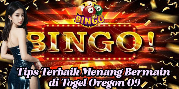 Tips Terbaik Menang Bermain di Togel Oregon 09