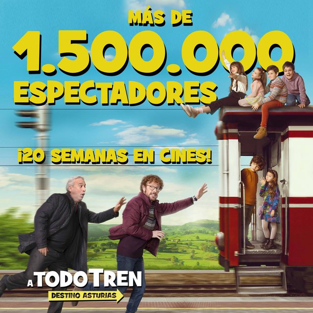 “A TODO TREN: DESTINO ASTURIAS” HA SIDO VISTA POR 1,5 MILLONES DE ESPECTADORES TRAS 20 SEMANAS EN LA CARTELERA