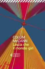 Colum McCann – Lascia che il mondo giri (2022)