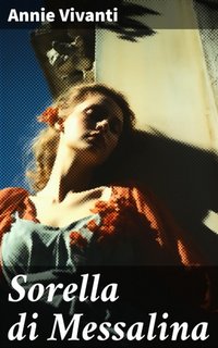 Annie Vivanti - Sorella di Messalina (2023)