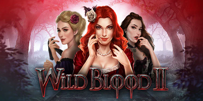 Bocoran Jitu Meraih Jackpot Besar Di Slot Wild Blood II