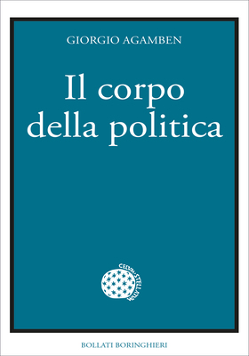 Giorgio Agamben - Il corpo della politica (2026)