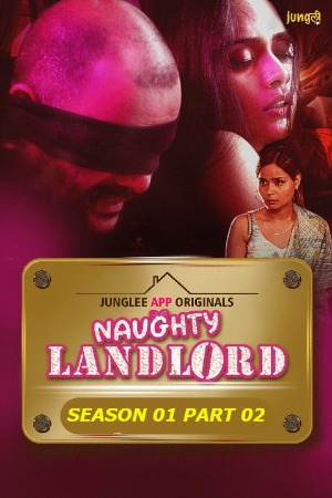 Naughty Landlord (2025) Hindi Season 01 [Epi 04-05 Joined] | WEB-DL | 1080p | 720p | 480p | Junglee WEB Series | Download | Watch Online