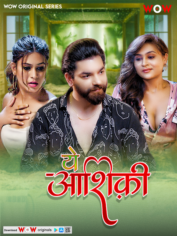  Ye Ashiqui (2023) UNRATED 720p HEVC HDRip Woworiginals S01E01T03 Hot Series x265 AAC [300MB] Full Movie Download