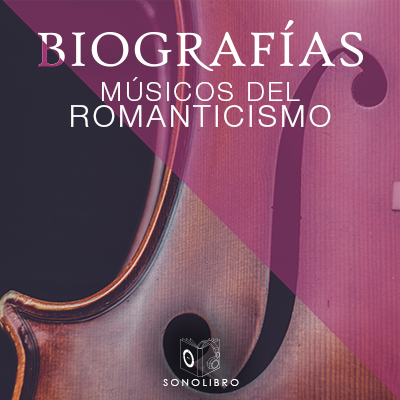 3e51e musicos del romanticismo 400 - Biografías. Músicos del romanticismo - Heberto Gamero (Audiolibro Voz Humana)