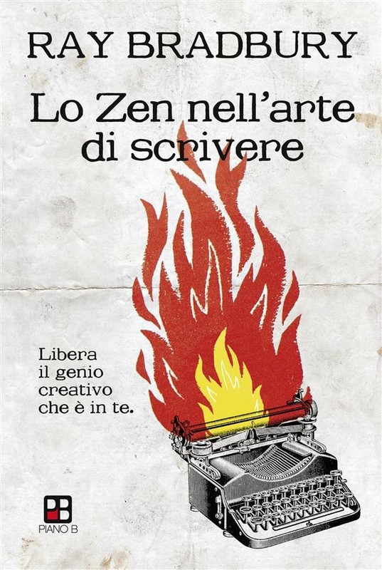 Ray Bradbury – Lo Zen nell’arte di scrivere (2018)