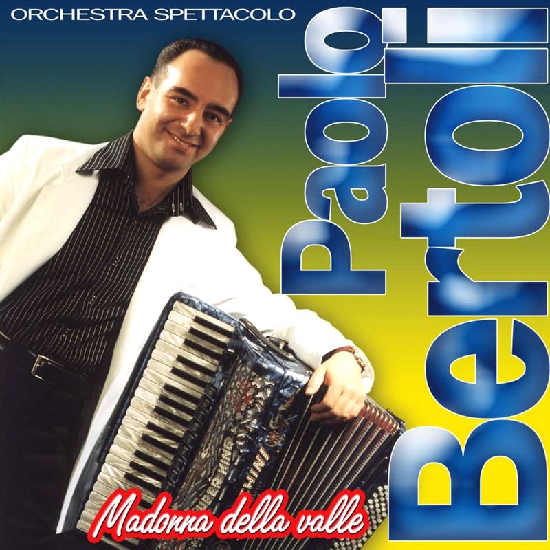 Orchestra Spettacolo Paolo Bertoli - Madonna della valle (Album, Edizioni Musicali Bagutti, 2016) FLAC