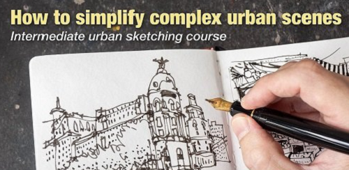 How to Simplify Complex Urban Scenes: Intermediate Urban Sketching Course