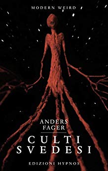 Anders FAGER – Culti svedesi. Le viscere dei miti. Nove squarci nell’universo di H.P. Lovecraft (2019)