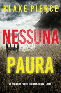 Blake Pierce - Nessuna paura. Valerie Law Libro 3 (2022)