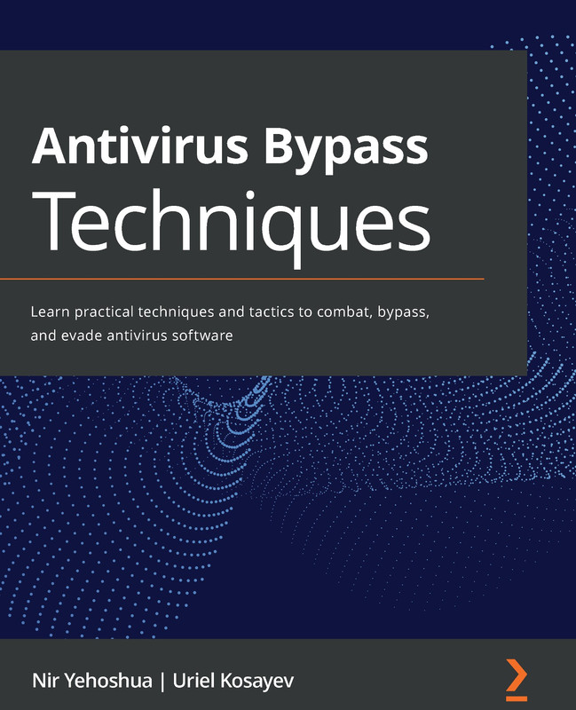 Antivirus Bypass Techniques Learn practical techniques and tactics to combat, bypass, and evade a... Antivirus Bypass Techniques Learn practical techniques and tactics to combat, bypass, and evade a...