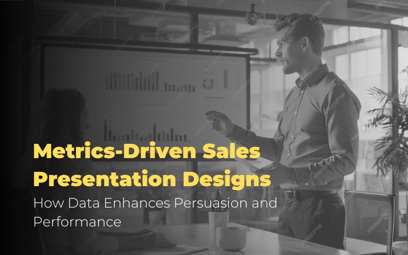 Metrics-Driven-Sales-Presentation-Designs-How-Data-Enhances-Persuasion-and-Performance.jpg