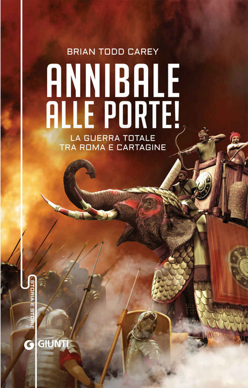 Brian Todd Carey - Annibale alle porte! La guerra totale tra Roma e Cartagine (2018)